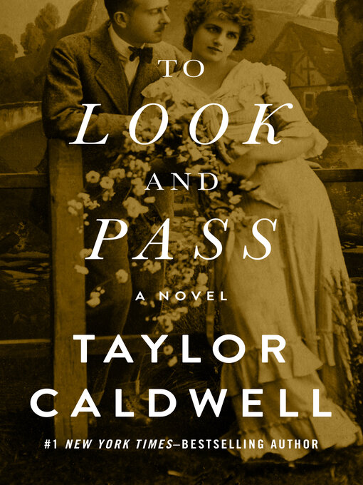 Title details for To Look and Pass by Taylor Caldwell - Available